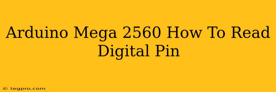 Arduino Mega 2560 How To Read Digital Pin