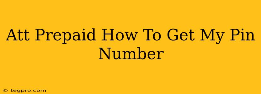 Att Prepaid How To Get My Pin Number