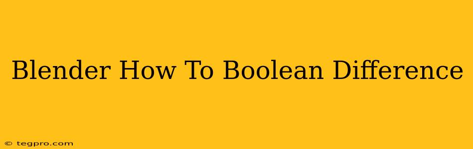 Blender How To Boolean Difference