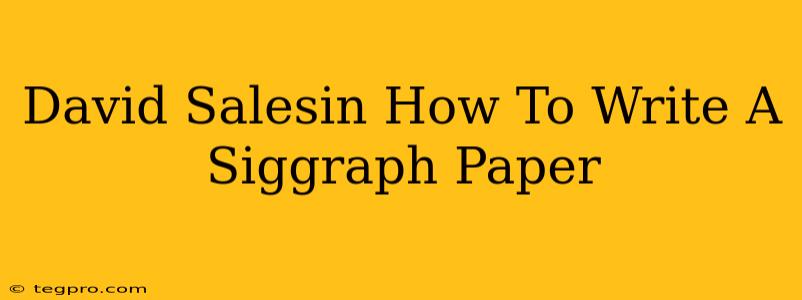 David Salesin How To Write A Siggraph Paper