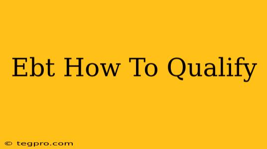 Ebt How To Qualify