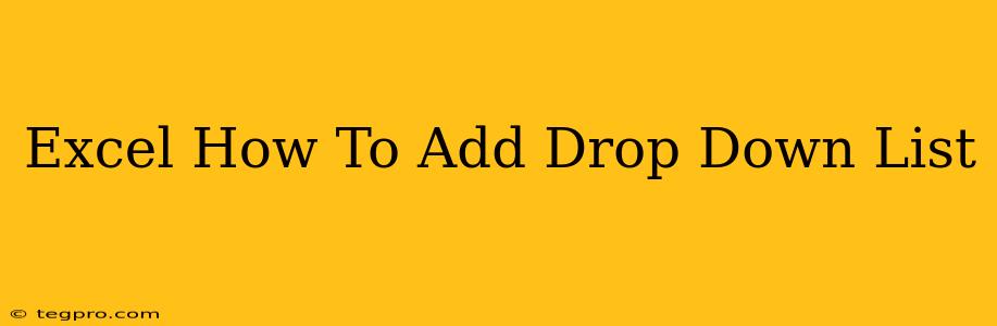 Excel How To Add Drop Down List