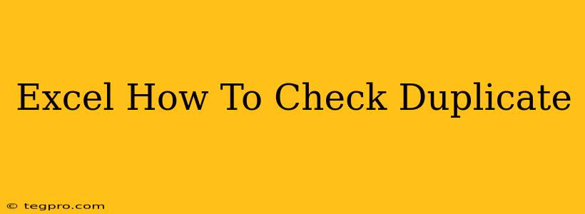 Excel How To Check Duplicate
