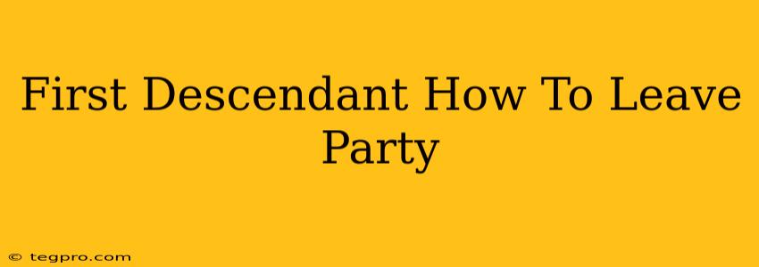 First Descendant How To Leave Party