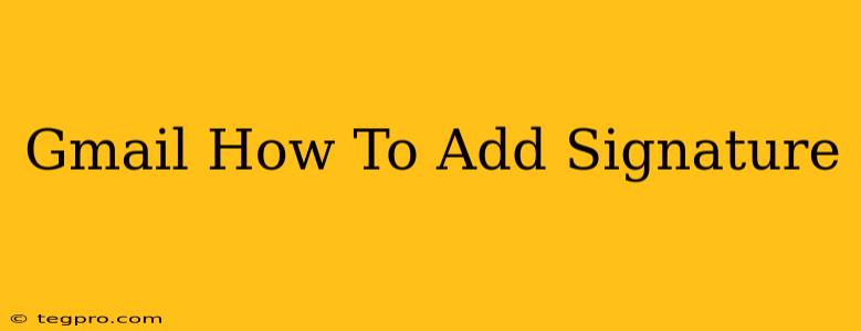 Gmail How To Add Signature