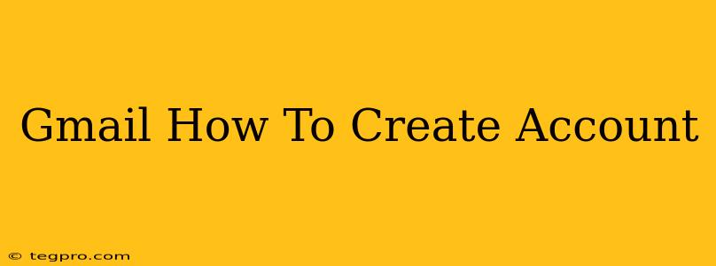 Gmail How To Create Account