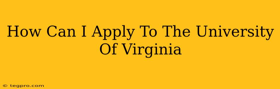 How Can I Apply To The University Of Virginia