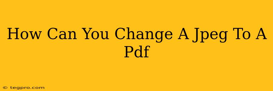 How Can You Change A Jpeg To A Pdf