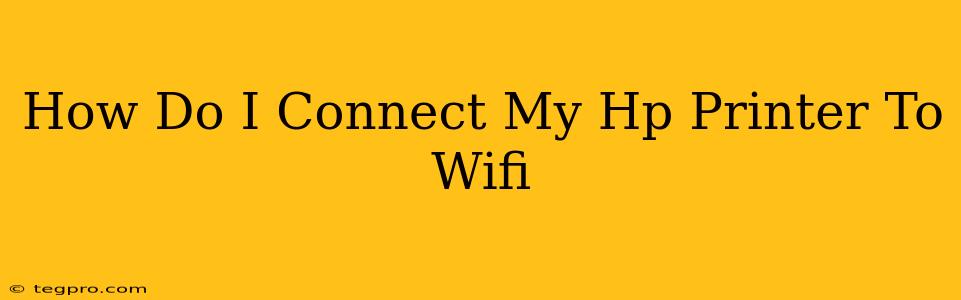 How Do I Connect My Hp Printer To Wifi