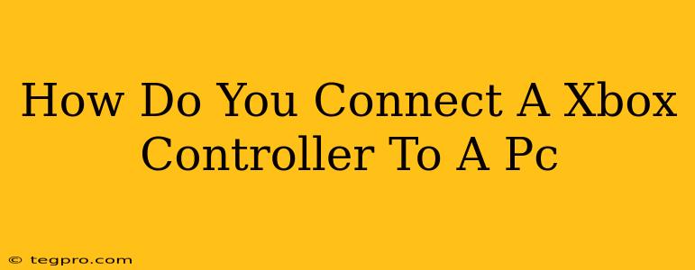 How Do You Connect A Xbox Controller To A Pc