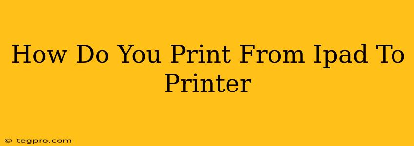 How Do You Print From Ipad To Printer