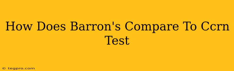 How Does Barron's Compare To Ccrn Test