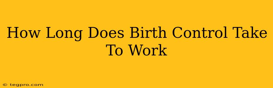 How Long Does Birth Control Take To Work