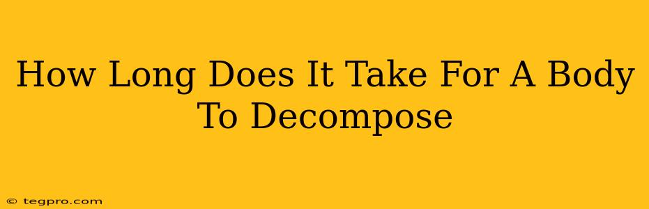 How Long Does It Take For A Body To Decompose