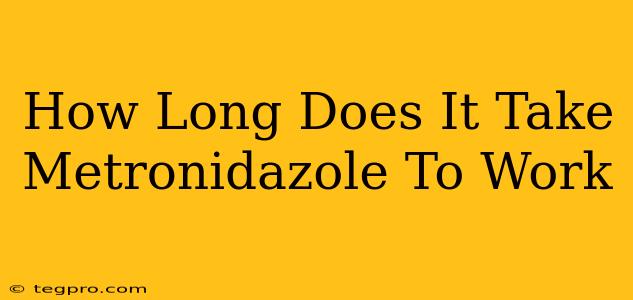 How Long Does It Take Metronidazole To Work