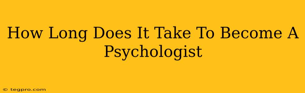 How Long Does It Take To Become A Psychologist