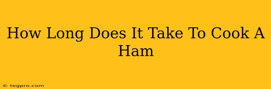 How Long Does It Take To Cook A Ham