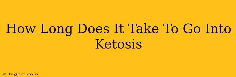 How Long Does It Take To Go Into Ketosis