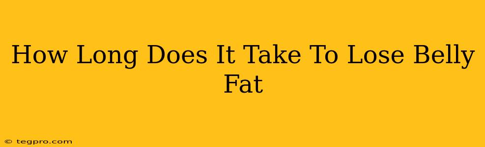 How Long Does It Take To Lose Belly Fat