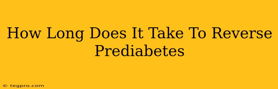 How Long Does It Take To Reverse Prediabetes