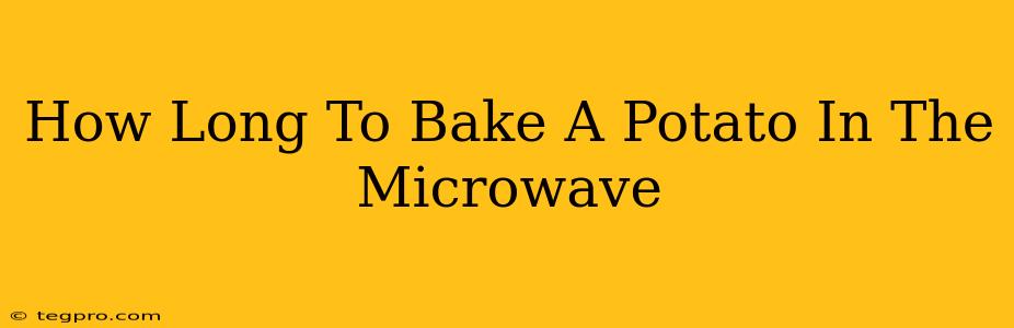 How Long To Bake A Potato In The Microwave