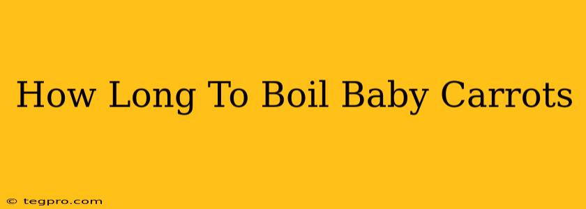 How Long To Boil Baby Carrots