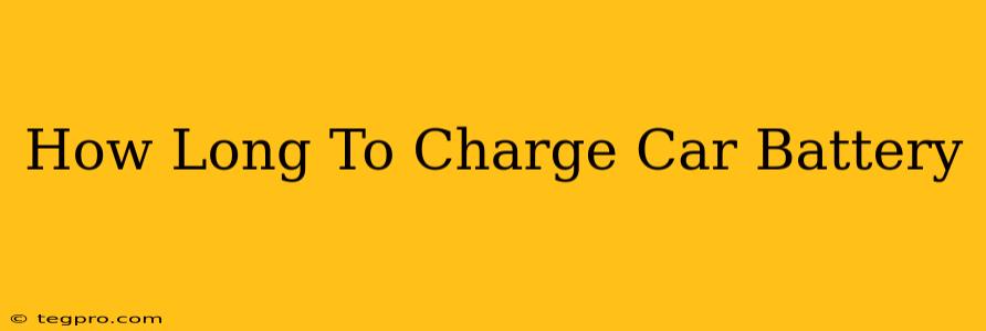 How Long To Charge Car Battery