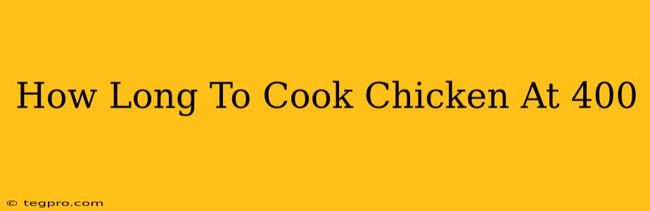 How Long To Cook Chicken At 400