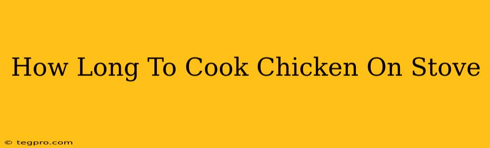 How Long To Cook Chicken On Stove