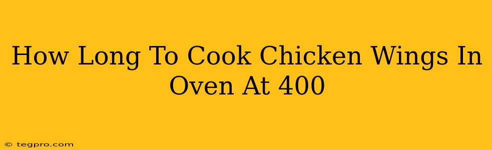 How Long To Cook Chicken Wings In Oven At 400