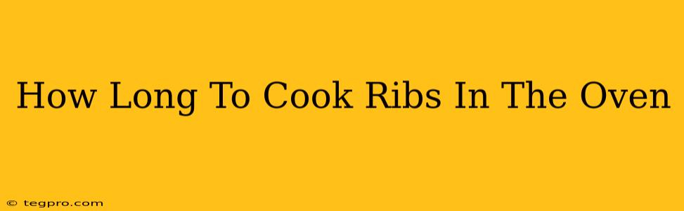 How Long To Cook Ribs In The Oven