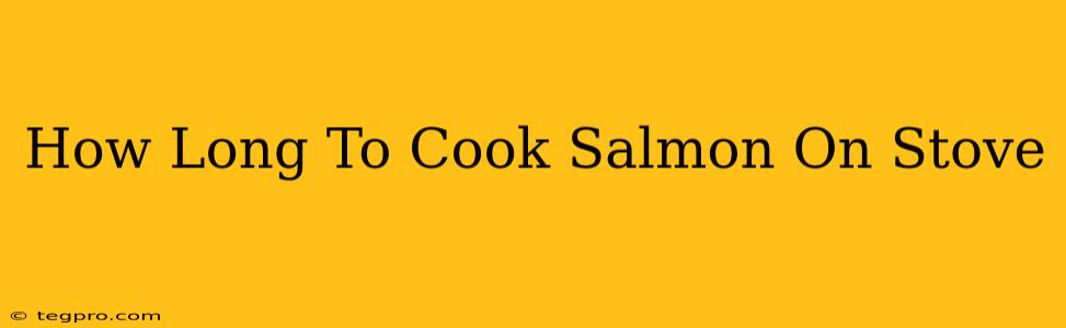 How Long To Cook Salmon On Stove