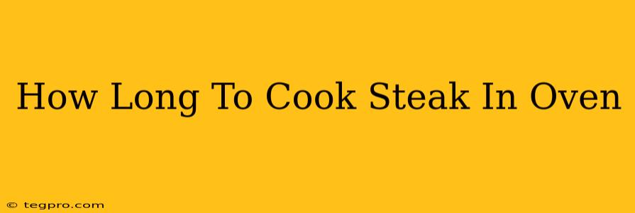 How Long To Cook Steak In Oven