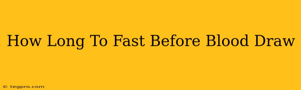 How Long To Fast Before Blood Draw