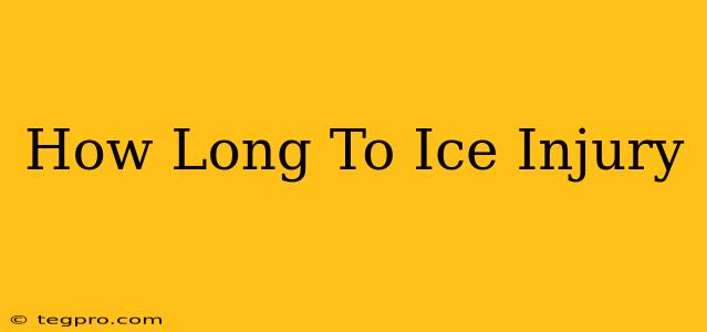 How Long To Ice Injury