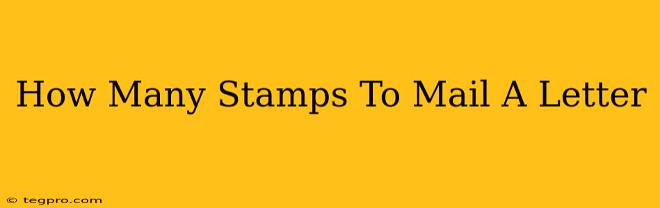 How Many Stamps To Mail A Letter