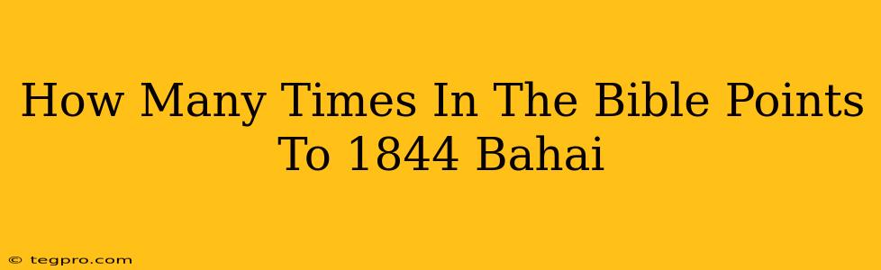 How Many Times In The Bible Points To 1844 Bahai