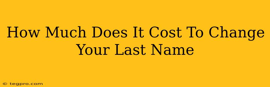 How Much Does It Cost To Change Your Last Name