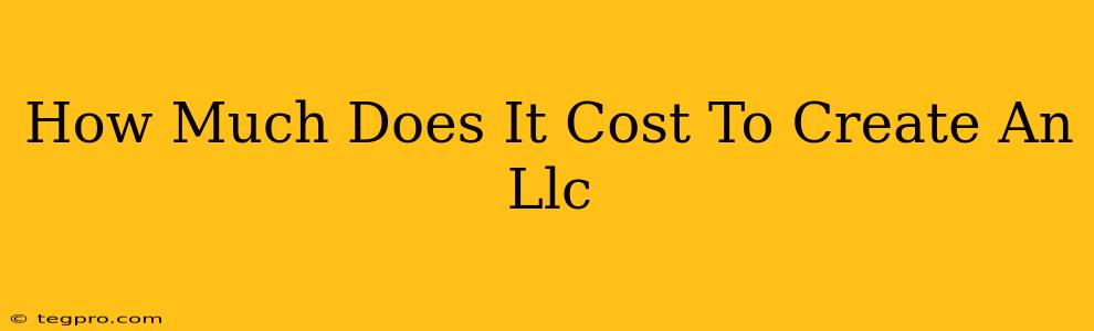 How Much Does It Cost To Create An Llc