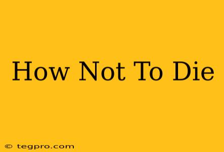 How Not To Die