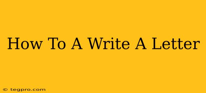 How To A Write A Letter