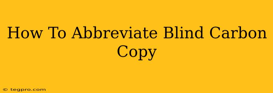 How To Abbreviate Blind Carbon Copy