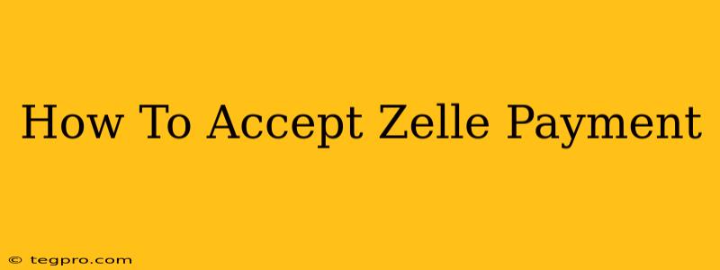 How To Accept Zelle Payment