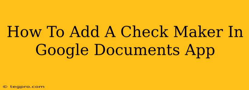 How To Add A Check Maker In Google Documents App