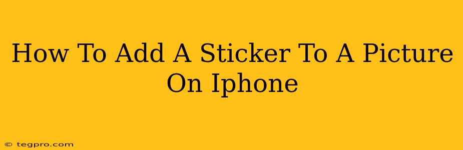 How To Add A Sticker To A Picture On Iphone