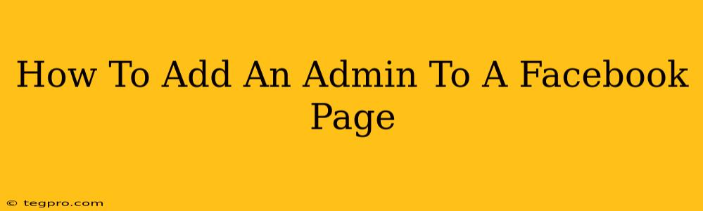 How To Add An Admin To A Facebook Page