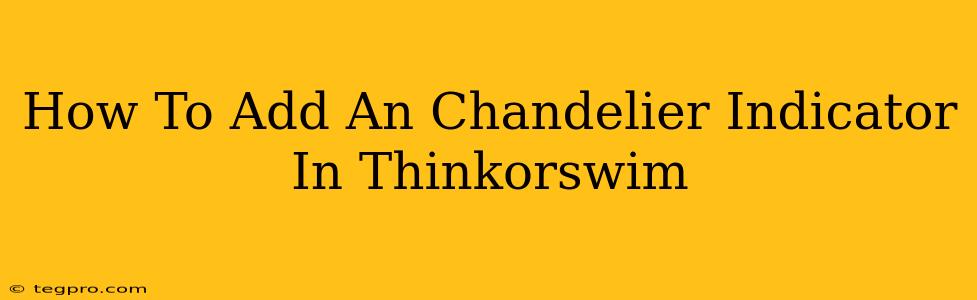 How To Add An Chandelier Indicator In Thinkorswim