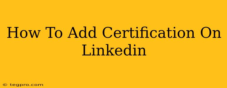 How To Add Certification On Linkedin