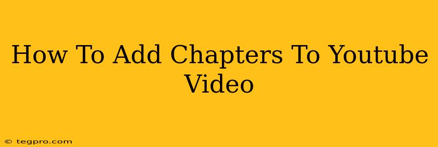 How To Add Chapters To Youtube Video