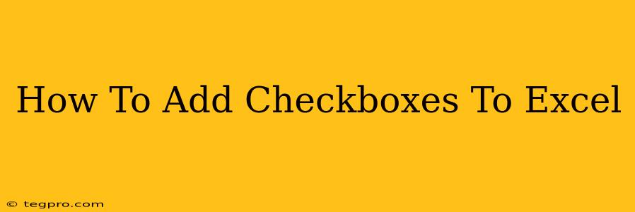 How To Add Checkboxes To Excel